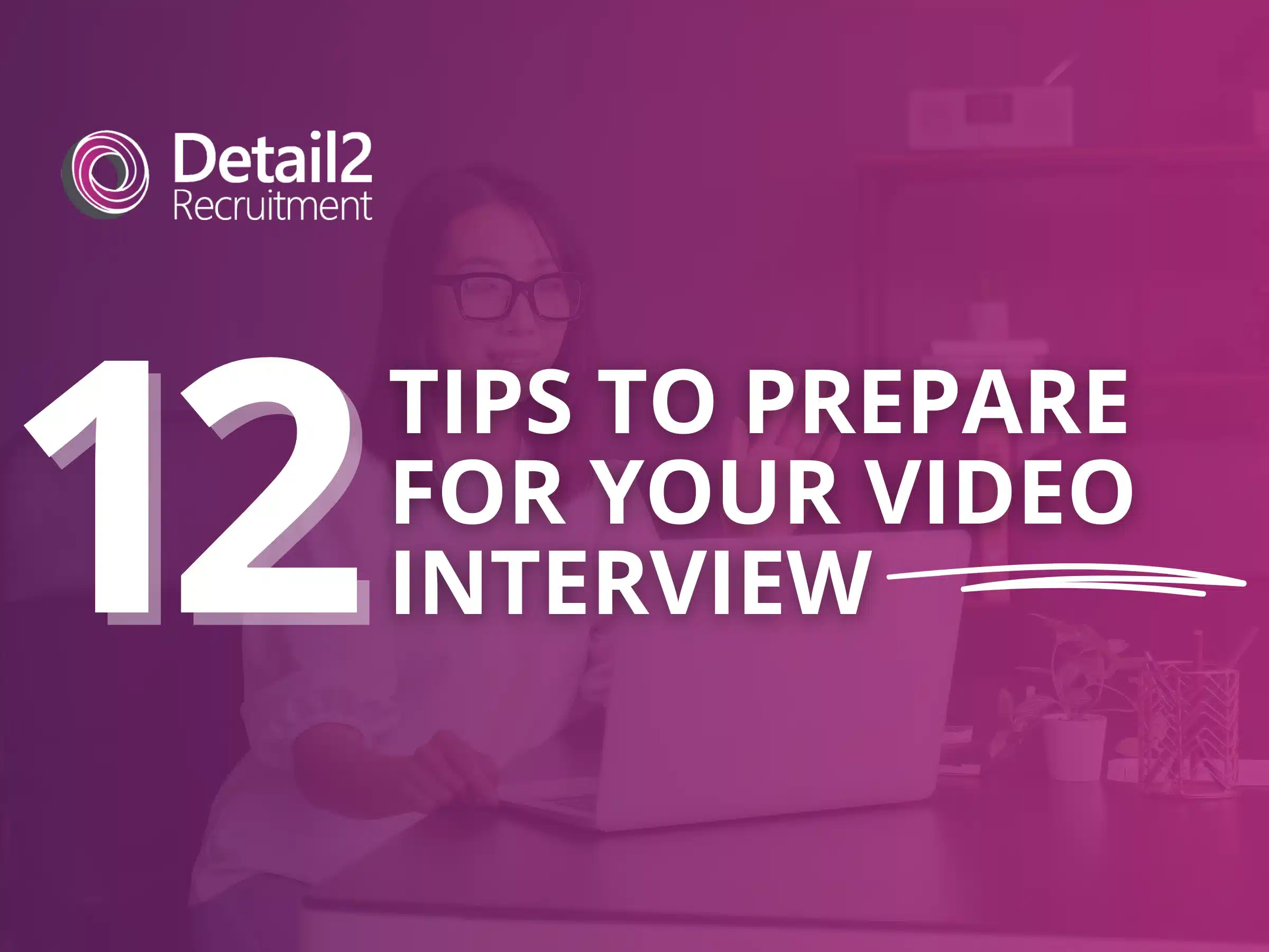 12 Tips to Prepare for Your Video Interview - Detail2Recruitment